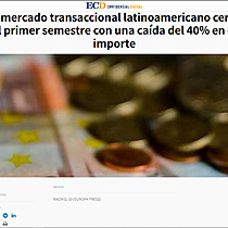 El mercado transaccional latinoamericano cerr el primer semestre con una cada del 40% en el importe